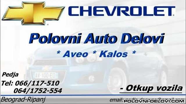 Automobili Chevrolet Aveo, Kalos.. Razni Delovi